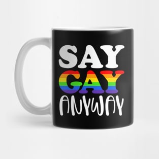 Say Gay Anyway Mug